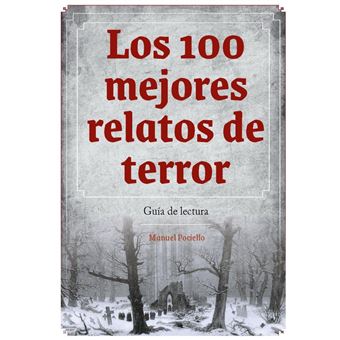 Los 100 Mejores Relatos De Terror Guia De Lectura