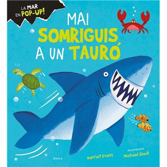 Mai somriguis a un tauró