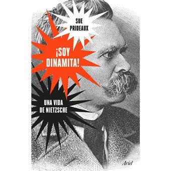 Soy dinamita!: Una vida de Nietzsche