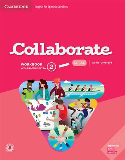 Cambridge University Press Collaborate English For Spanish Speakers. Workbook With Practice Extra And Collaboration Plus. Level 2