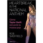 Heartbreak is the National Anthem. Cómo Taylor Swift reinven