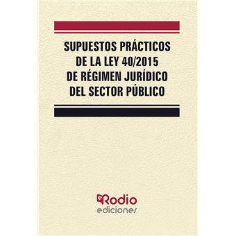 Supuestos Practicos De La Ley 40 2015 De Regimen Juridico Del