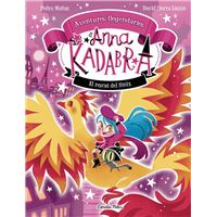 Anna Kadabra. Aventures llegendàries 4. El rescat del fènix