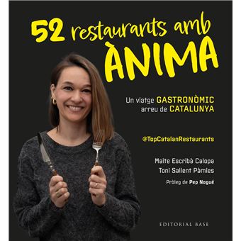 Top Catalan Restaurants. 52 restaurants amb ànima