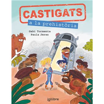 Castigats a la prehistòria. Col·lecció Castigats a la Històr