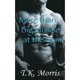 More than Big Muscle at the Gym - 1