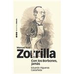 Zorrilla: Con los Borbones jamás