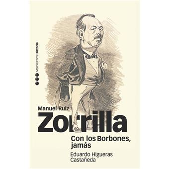 Zorrilla: Con los Borbones jamás