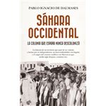 Sáhara Occidental, la colonia que España nunca descolonizó