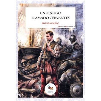 Un Testigo Llamado Cervantes