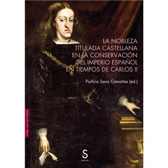 La nobleza titulada castellana en la conservación del imperi