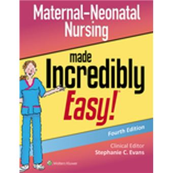 Maternal-Neonatal Nursing Made Incredibly Easy! - 1