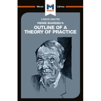 An Analysis of Pierre Bourdieu's Outline of a Theory of Practice - 1