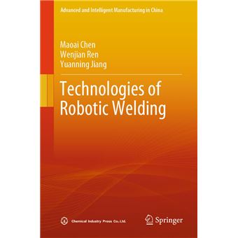 Technologies of Robotic Welding - 1