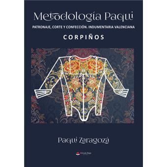 Metodología Paqui. Patronaje Corte Y Confección Indumentaria