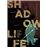 Shadow life