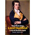 Lord Holland La Forja Del Liberalismo Español