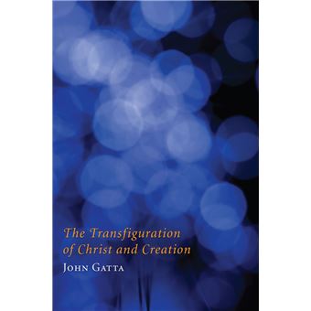 The Transfiguration of Christ and Creation - 1