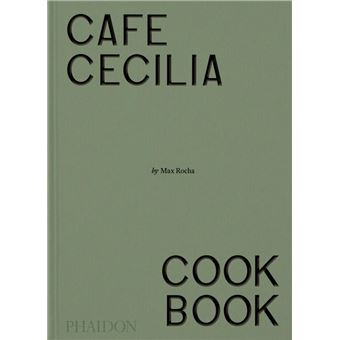 Cafe Cecilia Cookbook