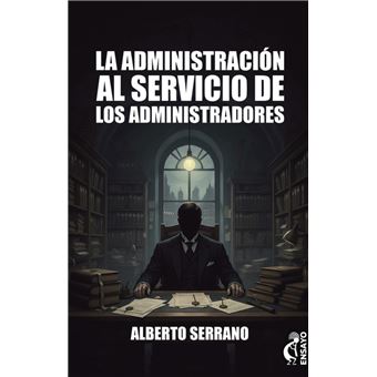 La Administracion Al Servicio De Los Administradores
