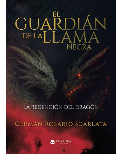 El Guardián De La Llama Negra (La Redención Del Dragón) - Germán ...