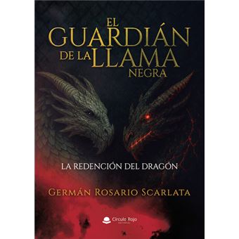 El Guardián De La Llama Negra (La Redención Del Dragón) - Germán ...