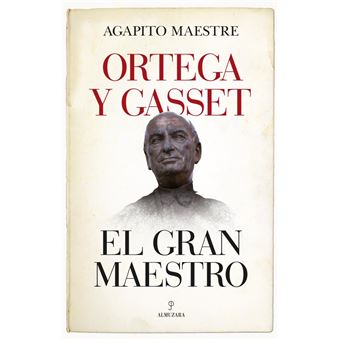 Ortega y gasset-el gran maestro