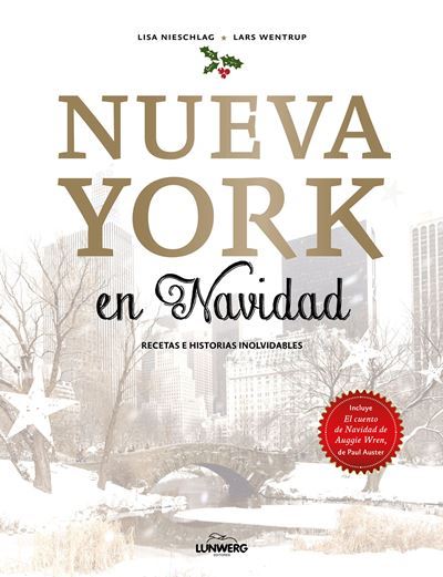 Nueva York En recetas historias inolvidables libro new navidades lars wentrup lisa nieschlag español gastronomía tapa dura navidadnueva epub