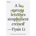 A la natura les coses simplement creixen