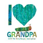 I Love Grandpa With The Very Hungry