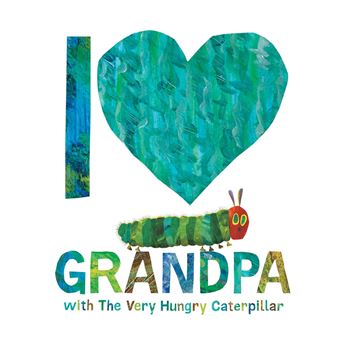 I Love Grandpa With The Very Hungry
