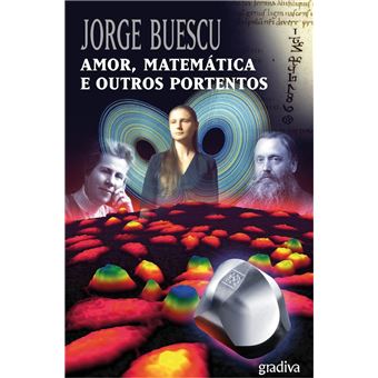 Amor, Matemática e Outros Portentos - 1