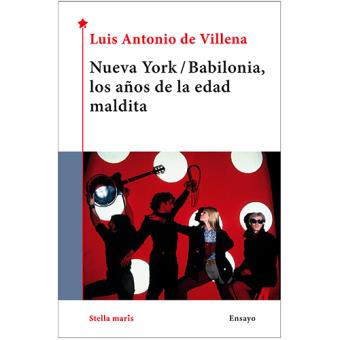 Nueva York / Babilonia, los años de la edad maldita