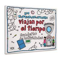 Los superpreguntones viajan por el tiempo - Cuaderno de actividades
