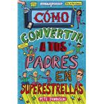 Cómo convertir a tus padres en superestrellas
