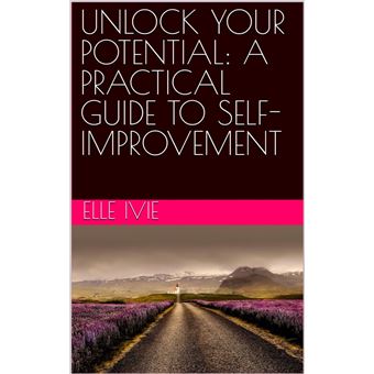 Unlock your potential; a practical guide to self-improvement - 1