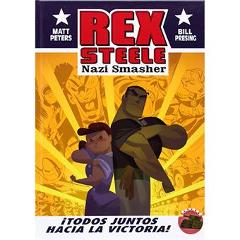 Rex Steele - ¡Todos juntos hacia la victoria!