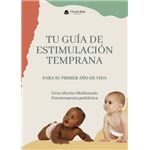 Tu Guía De Estimulación Temprana Para Su Primer Año De Vida