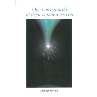Que Nos Aguarda Al Dejar El Plano Terreno