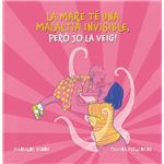 La mare té una malaltia invisible, peró jo la veig!