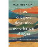 Los cuerpos desnudos no le temen al agua