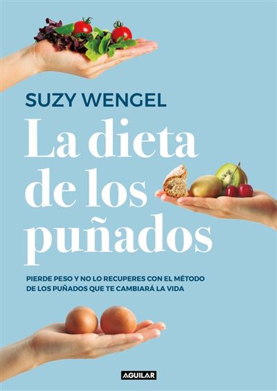 La Dieta De los pierde peso y no recuperes con el que te cambiará vida cuerpo mente tapa blanda puñadosla epub libro suzy wengel español