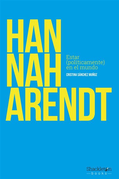 Hannah Arendt Estar el mundo filosofia tapa blanda arendthannah epub libro de cristina muñoz español