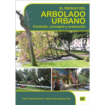 El riesgo del arbolado urbano. Contexto, concepto y evaluación