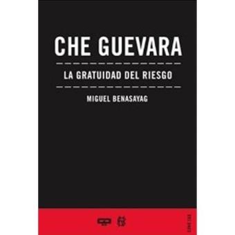 Che Guevara. La gratuidad del riesgo - 1