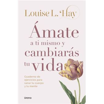 Ámate a ti mismo y cambiarás tu vida - 1