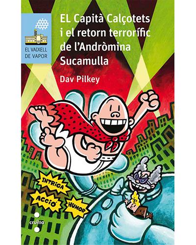 El Capità Calçotets i el retorn terrorífic de l'Andròmina Sucamulla