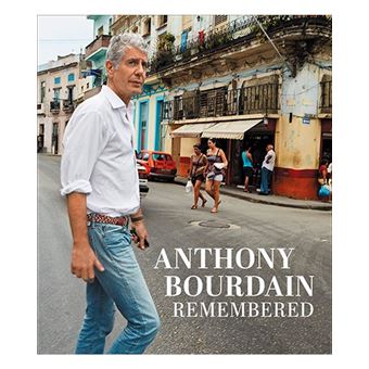 Remembering anthony bourdain