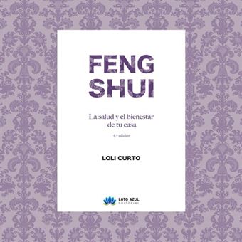Feng Shui. La salud y el bienestar en tu casa
