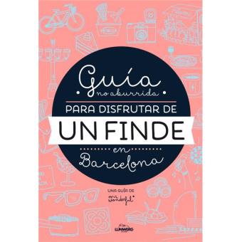 Guía no aburrida para disfrutar de un finde en Barcelona